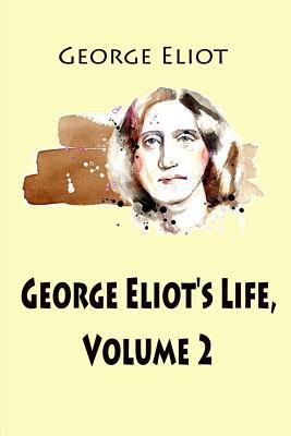 George Eliot's Life, Volume 2 154553179X Book Cover