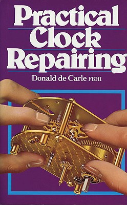 Practical Clock Repairing B000VHWOPQ Book Cover