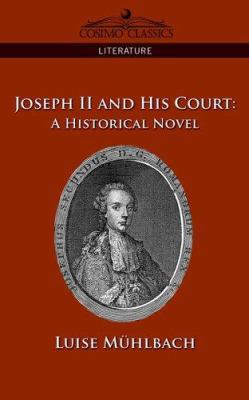 Joseph II and His Court: A Historical Novel 1596057610 Book Cover