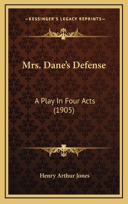 Mrs. Dane's Defense: A Play in Four Acts (1905) 1164970178 Book Cover