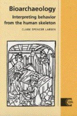 Bioarchaeology: Interpreting Behavior from the ... 0521496411 Book Cover