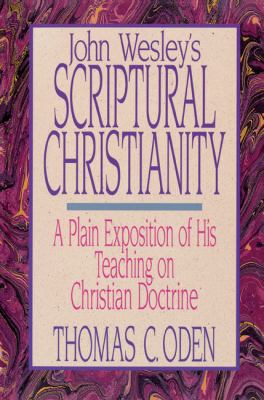 John Wesley's Scriptural Christianity: A Plain ... 031075321X Book Cover