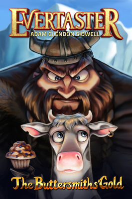 Evertaster: The Buttersmiths' Gold: Volume 3 0989125300 Book Cover