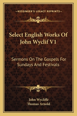 Select English Works Of John Wyclif V1: Sermons... 1163118591 Book Cover