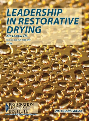 Leadership in Restorative Drying - 2014 Gold Ed... 1734730404 Book Cover