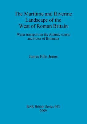 The Maritime and Riverine Landscape of the West... 1407305212 Book Cover