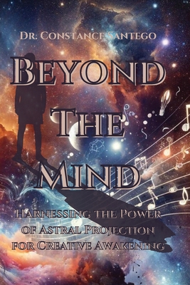 Beyond the Mind: Harnessing the Power of Astral... 1990062229 Book Cover