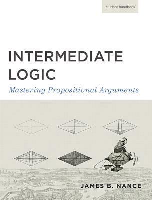 Intermediate Logic (Student Edition): Mastering... 1591281660 Book Cover
