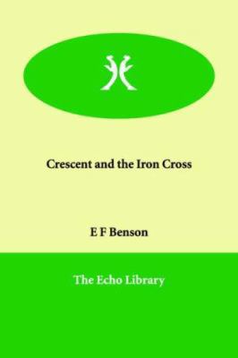 Crescent and the Iron Cross 1846376955 Book Cover