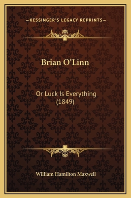 Brian O'Linn: Or Luck Is Everything (1849) 1169293182 Book Cover