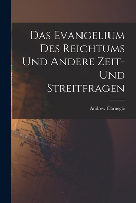 Das Evangelium des Reichtums und Andere Zeit- u... 1015520723 Book Cover