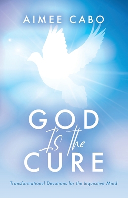 God Is the Cure: Transformational Devotions for... B0CDQWPZND Book Cover
