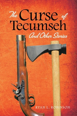 The Curse of Tecumseh: And Other Stories 1955070121 Book Cover