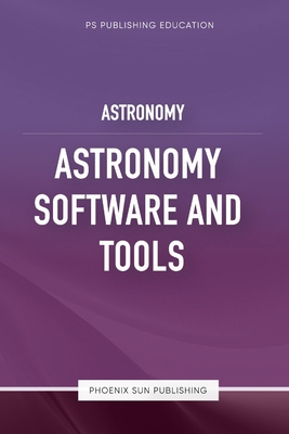 Astronomy - Astronomy Software And Tools B0CPY29VVZ Book Cover
