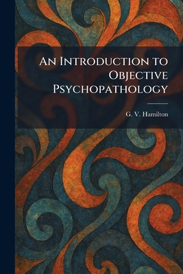 An Introduction to Objective Psychopathology 1025744071 Book Cover