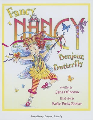 Fancy Nancy: Bonjour, Butterfly 0061235881 Book Cover