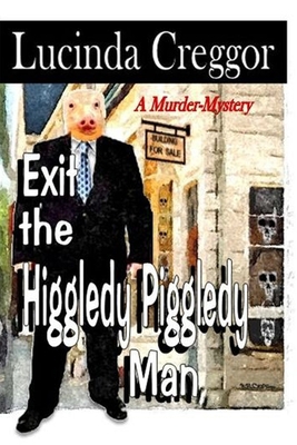 Exit the Higgledy-Piggledy Man B08LN5N1HB Book Cover