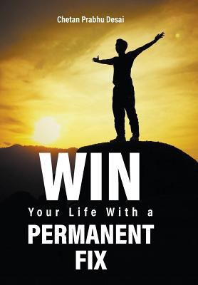 Win Your Life with a Permanent Fix 1773705644 Book Cover