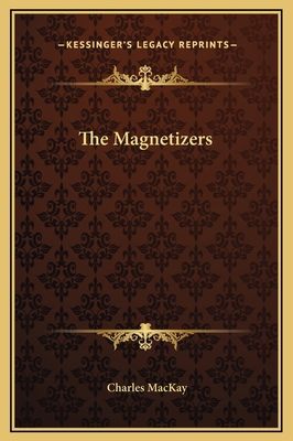 The Magnetizers 116920466X Book Cover