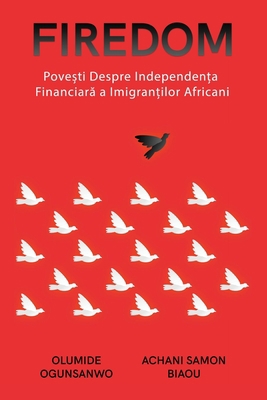 Firedom: Pove&#537;ti de independen&#539;&#259;... [Romanian] 1088193935 Book Cover