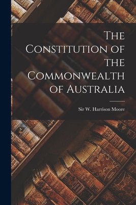 The Constitution of the Commonwealth of Australia 101507779X Book Cover