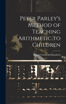 Peter Parley's Method of Teaching Arithmetic to... 1020823887 Book Cover