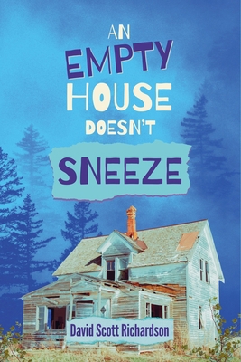An Empty House Doesn't Sneeze B0D7QZCVCB Book Cover