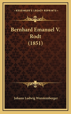 Bernhard Emanuel V. Rodt (1851) [German] 1168218098 Book Cover