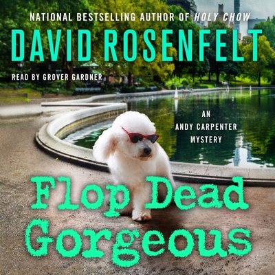 Flop Dead Gorgeous: An Andy Carpenter Mystery 1250325307 Book Cover