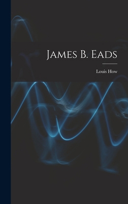 James B. Eads 1016242751 Book Cover
