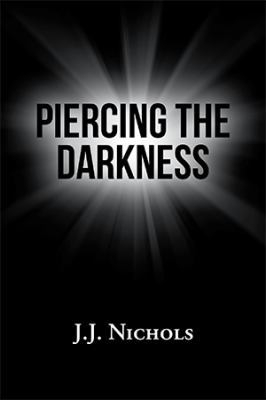Piercing the Darkness 1984562215 Book Cover