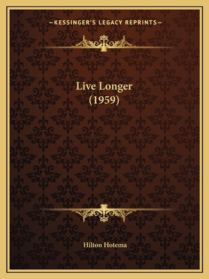 Live Longer (1959) 1169829554 Book Cover