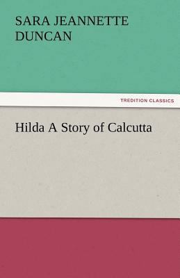 Hilda a Story of Calcutta 3842485808 Book Cover