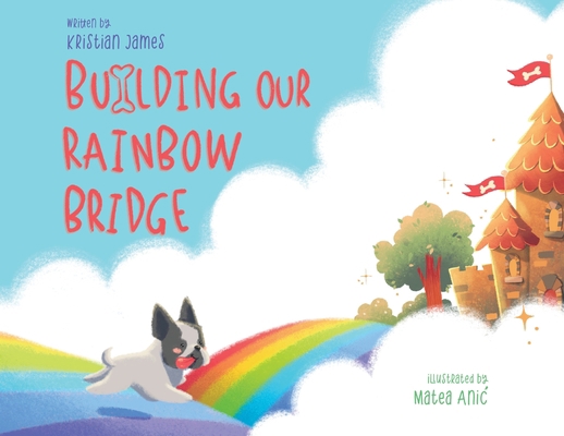 Building Our Rainbow Bridge 1958842206 Book Cover