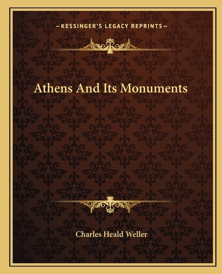Athens And Its Monuments 1163632546 Book Cover