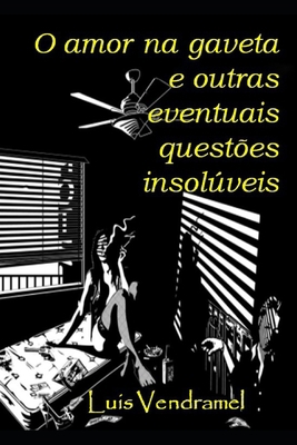 O amor na gaveta e outras eventuais questões in... [Portuguese] B0FX1F5KZ7 Book Cover