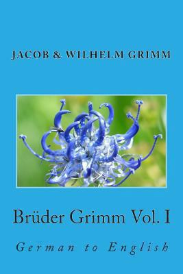 Brüder Grimm Vol. I: German to English 1492901725 Book Cover