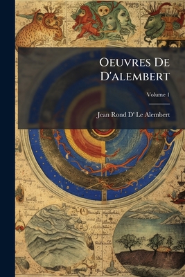 Oeuvres De D'alembert; Volume 1 [French] 1147067430 Book Cover