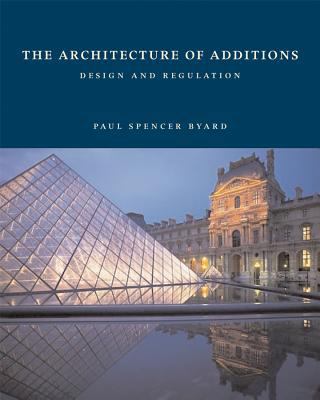 The Architecture of Additions: Design and Regul... 0393731766 Book Cover