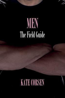 Men: The Field Guide 1540412113 Book Cover