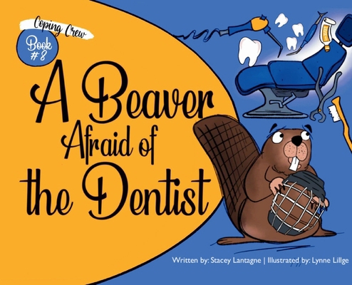 A Beaver Afraid of the Dentist B0DGFJD1DJ Book Cover