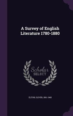 A Survey of English Literature 1780-1880 1354359461 Book Cover