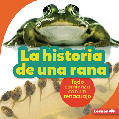 La Historia de Una Rana (the Story of a Frog): ... [Spanish] 1728441900 Book Cover