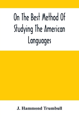 On The Best Method Of Studying The American Lan... 9354501362 Book Cover