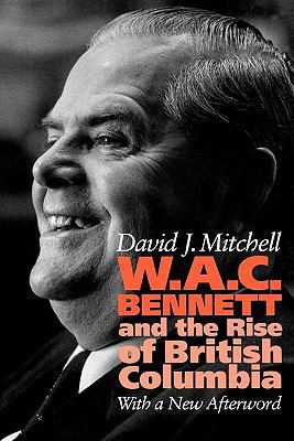 W.A.C. Bennett 155365773X Book Cover