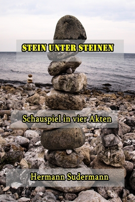 Stein unter Steinen: Schauspiel in vier Akten [German] B088N64YYY Book Cover