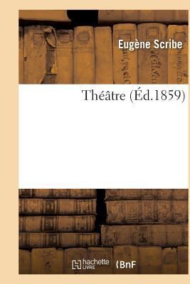 Théâtre de Eugène Scribe, [French] 2016167009 Book Cover