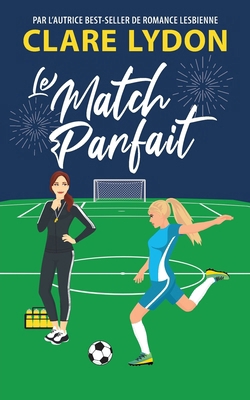 Le Match Parfait [French] 1918129126 Book Cover