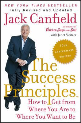 The Success Principles: How to Get from Where Y... 0062364286 Book Cover