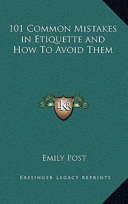 101 Common Mistakes in Etiquette and How To Avo... 1169081932 Book Cover